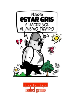 [Puede estar gris y hacer sol al mismo tiempo.]